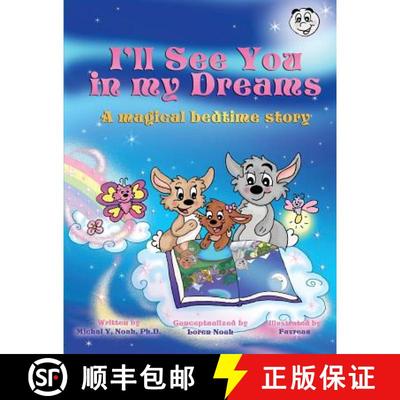 【3-4周达】I'll See You In My Dreams a magical bedtime story:  Multi-Award-Winning Book and Recipient... [9780990839453]