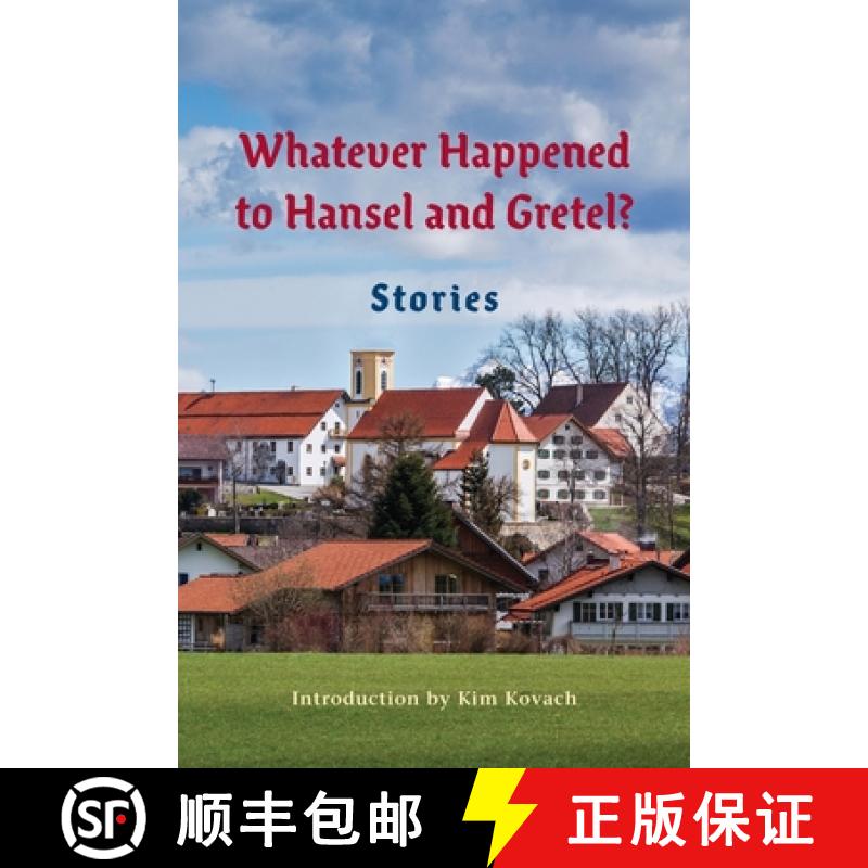 【3-4周达】Whatever Happened to Hansel and Gretel?: Twenty-four Possible Sequels [9781954896277]