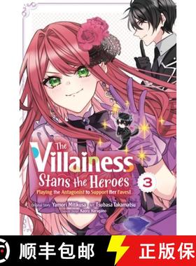 【3-4周达】The Villainess Stans the Heroes: Playing the Antagonist to Support Her Faves!, Vol. 3 [9781975375515]