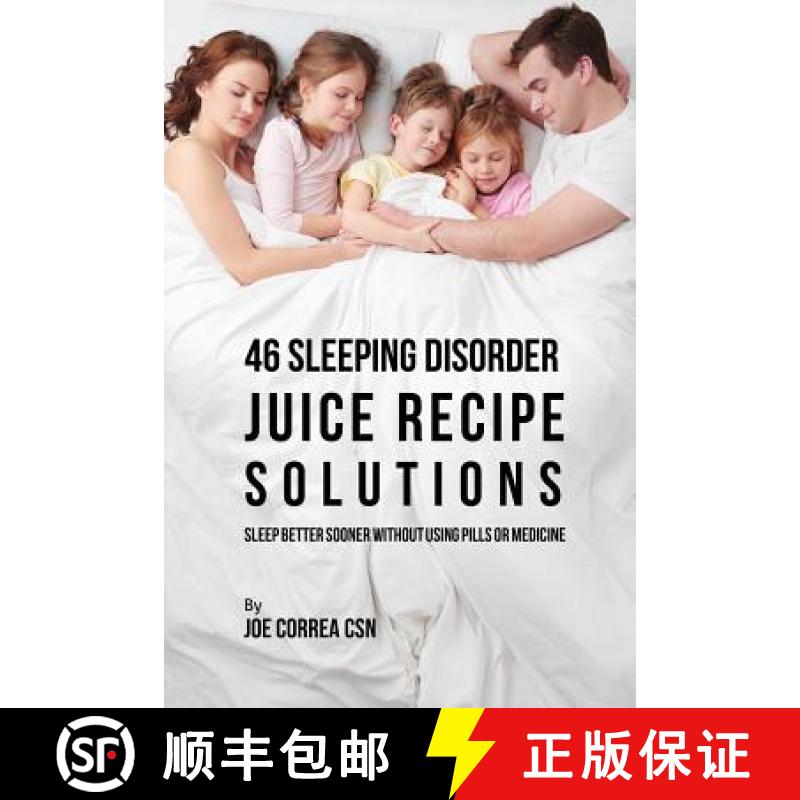 【3-4周达】46 Sleeping Disorder Juice Recipe Solutions: Sleep Better Sooner without Using Pills or Me... [9781635317671]