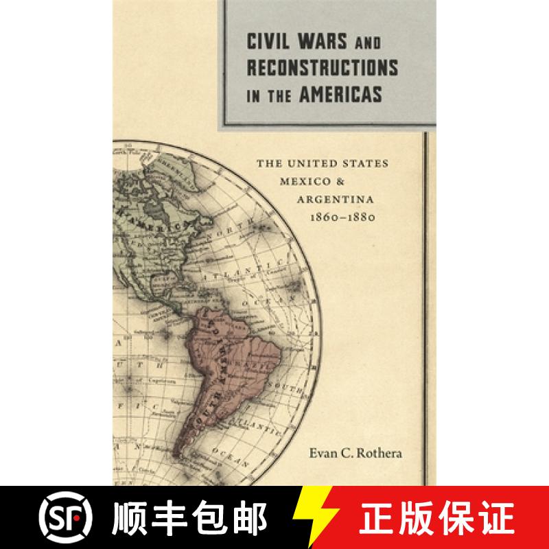 预订 Civil Wars and Reconstructions in the Americas: The United States, Mexico, and Argentina, 1860-1880 [9780807171479]