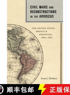 预订 Civil Wars and Reconstructions in the Americas: The United States, Mexico, and Argentina, 1860-1880 [9780807171479]
