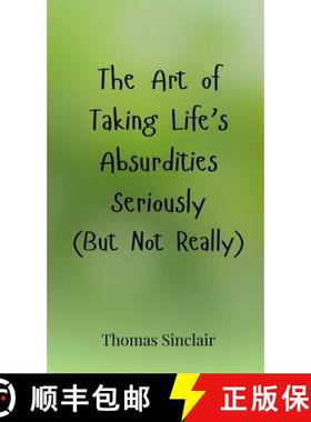 预订 The Art of Taking Life's Absurdities Seriously (But Not Really) [9783690852937]