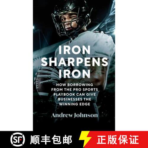 【3-4周达】精装 Iron Sharpens Iron: How Borrowing from the Pro Sports Playbook Can Give Businesses th... [9780975653029]