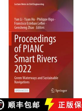 【3-4周达】Proceedings of Pianc Smart Rivers 2022: Green Waterways and Sustainable Navigations [9789811961403]