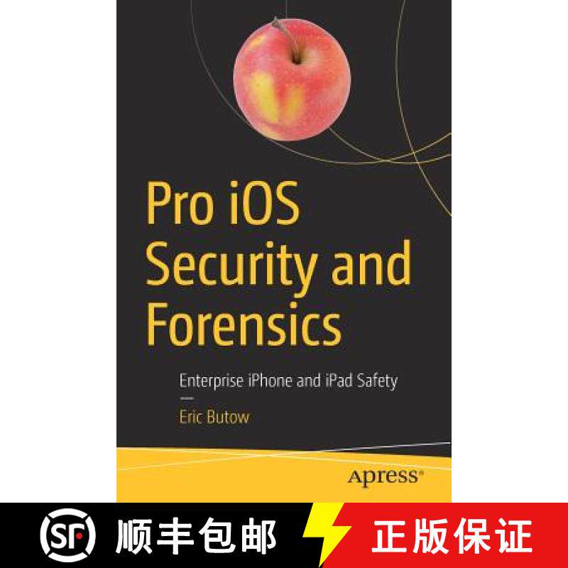 【3-4周达】Pro iOS Security and Forensics : Enterprise iPhone and iPad Safety [9781484237564]
