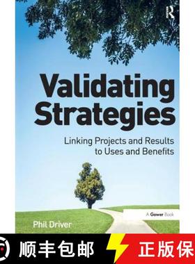 【3-4周达】Validating Strategies: Linking Projects and Results to Uses and Benefits. Phil Driver [9781138247956]