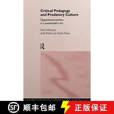 【3-4周达】Critical Pedagogy and Predatory Culture : Oppositional Politics in a Postmodern Era [9780415117562]