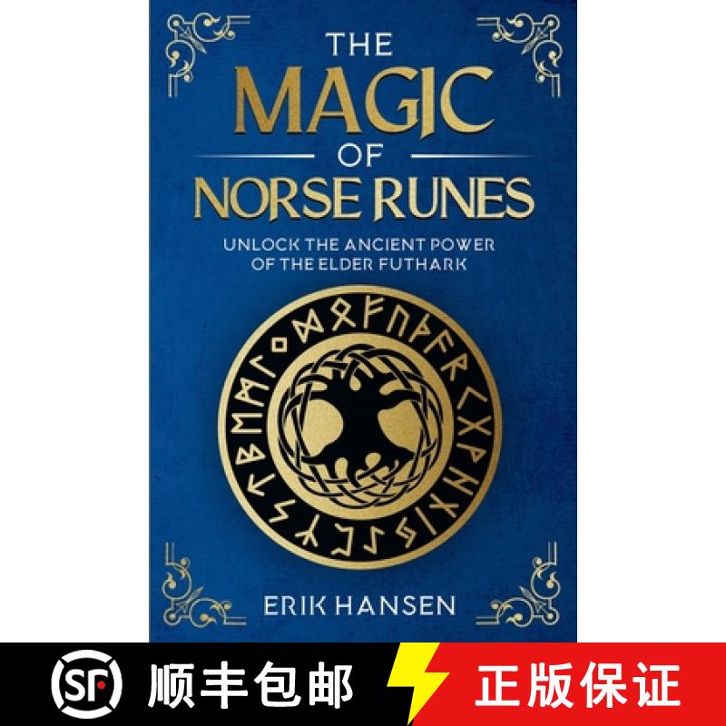 【2-3周达】The Magic of Norse Runes: Unlock the Ancient Power of the Elder Futhark - A Guide to Readi... [9781961963566]