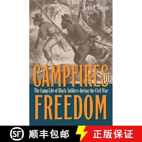 预订 Camp Fires of Freedom: The Camp Life of Black Soldiers During the Civil War [9780873387095]
