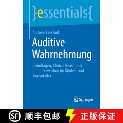 【3-4周达】Auditive Wahrnehmung : Grundlagen, Clinical Reasoning und Intervention im Kindes- und Juge... [9783662711446]
