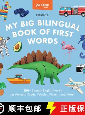 【3-4周达】My Big Bilingual Book of First Words: 100+ English-Spanish Words for Animals, Foods, Vehic... [9781958803851]