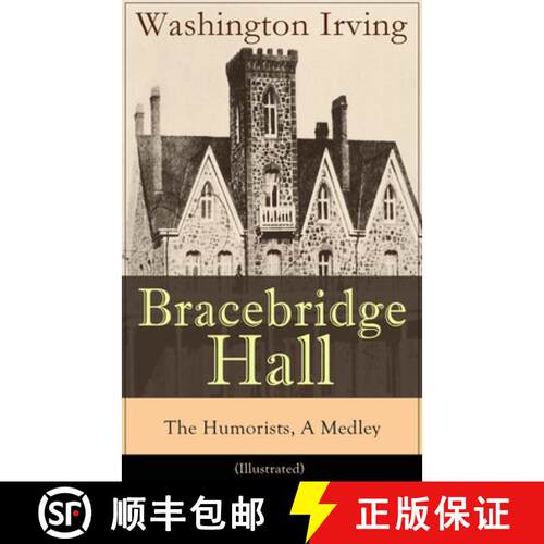 【3-4周达】Bracebridge Hall - The Humorists, A Medley (Illustrated): Satirical Novel [9788027331604]