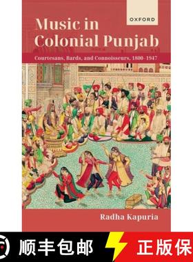 【3-4周达】Music in Colonial Punjab: Courtesans, Bards, and Connoisseurs, 1800-1947 [9780192867346]