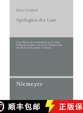 预订 Apologien der Lust：Zum Diskurs der Sinnlichkeit in der Lyrik Hoffmannswaldaus und seiner Zeitge... [9783484321250]