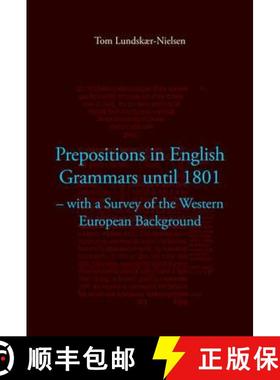【3-4周达】Prepositions in English Grammars Until 1801: With a Survey of the Western European Backgro... [9788776745653]