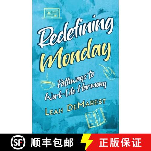 【3-4周达】Redefining Mondays Pathways to Work-Life Harmony [9798218515126]