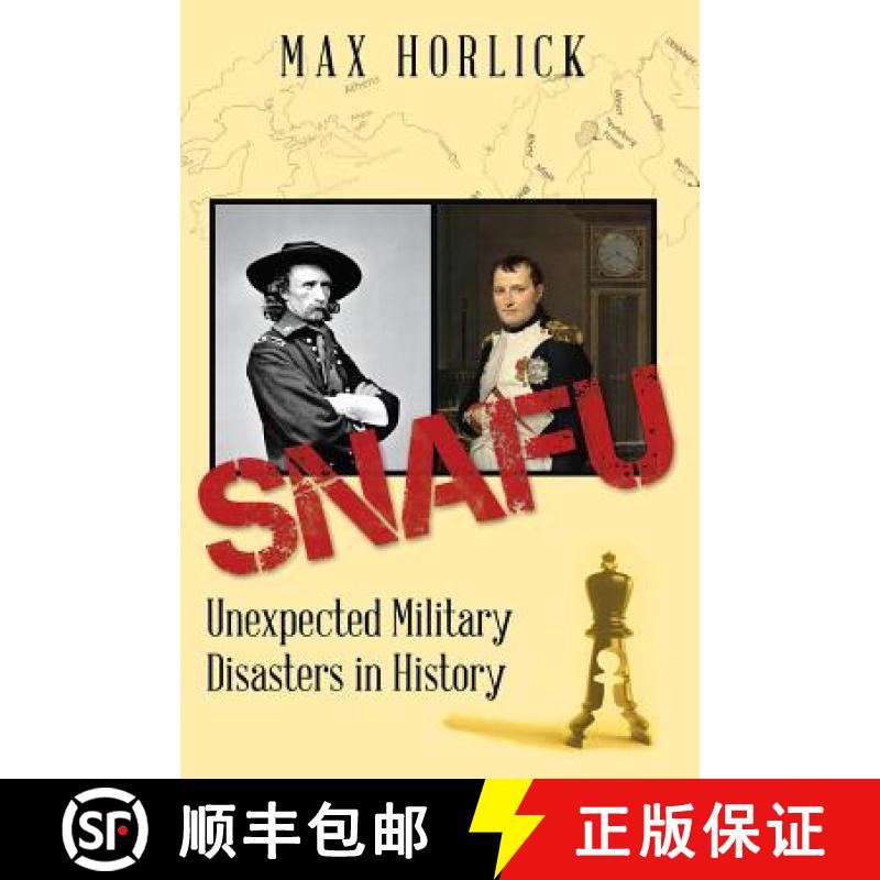 【3-4周达】Snafu: Unexpected Military Disasters in History [9781480860490]