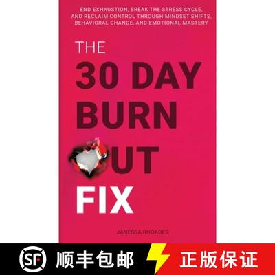 【3-4周达】The 30-Day Burnout Fix: End Exhaustion, Break the Stress Cycle, and Reclaim Control Throug... [9781963242027]