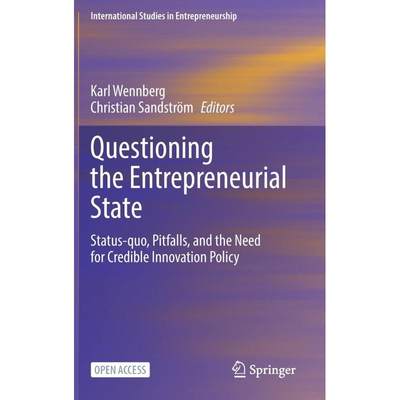 【4周达】Questioning the Entrepreneurial State : Status-quo, Pitfalls, and the Need for Credible Inno... [9783030942724]