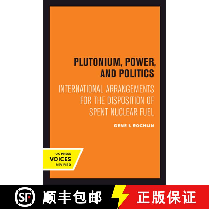 【3-4周达】Plutonium, Power, and Politics, Volume 3: International Arrangements for the Disposition o... [9780520302099]