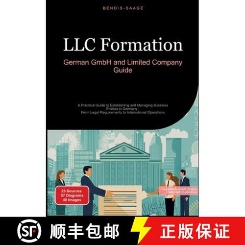 【3-4周达】LLC Formation: German GmbH and Limited Company Guide:A Practical Guide to Establishing and... [9783384523426]