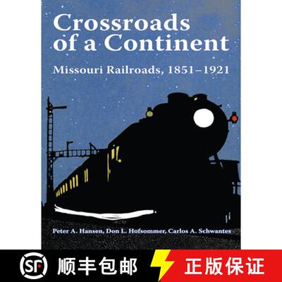 【3-4周达】精装 Crossroads of a Continent: Missouri Railroads, 1851-1921 [9780253062369]