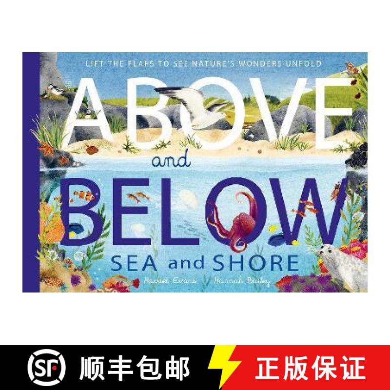 Above and Below: Sea and Shore: Lift the flaps to see nature's wonders unfold [9781838911782]