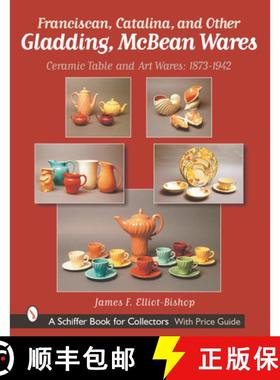 【3-4周达】Franciscan, Catalina, and Other Gladding, McBean Wares: Ceramic Table and Art Wares 1873-1... [9780764314124]