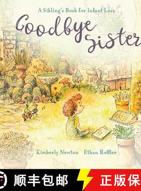 预订 Goodbye Sister: A sibling's book for infant loss [9798986877501]