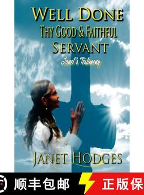 预订 Well Done Thy Good & Faithful Servant: Janet's Testimony [9781945145117]