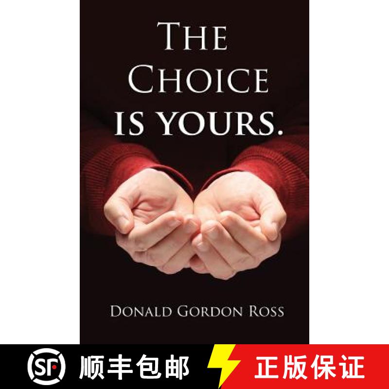 【3-4周达】The Choice Is Yours: How one man's journey prepared him to survive and thrive on life's ch... [9780991903207]