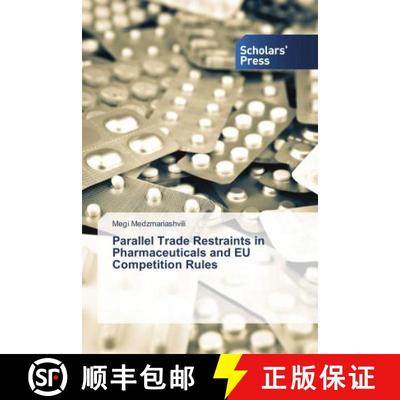 预订 Parallel Trade Restraints in Pharmaceuticals and EU Competition Rules [9783639718577]