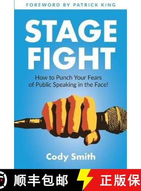 【3-4周达】Stage Fight: How to Punch Your Fears of Public Speaking in the Face! [9781733269230]