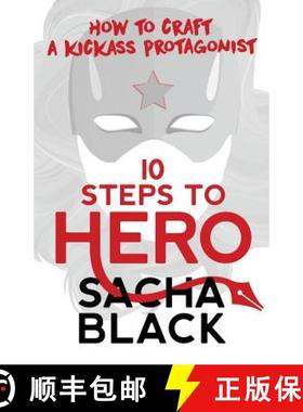 预订 10 Steps To Hero: How To Craft A Kickass Protagonist [9781999722548]