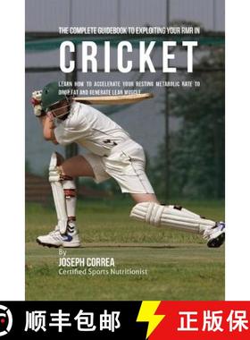 预订 The Complete Guidebook to Exploiting Your RMR in Cricket: Learn How to Accelerate Your Resting M... [9781530396559]