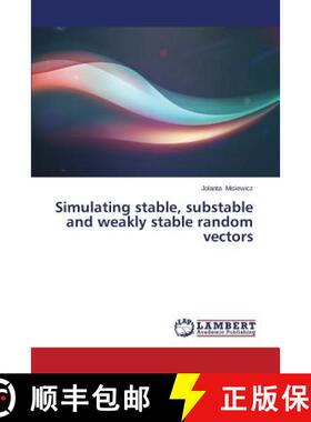 预订 Simulating Stable, Substable and Weakly Stable Random Vectors [9783659532207]