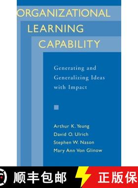 【3-4周达】Organizational Learning Capability: Generating and Generalizing Ideas with Impact [9780195102048]