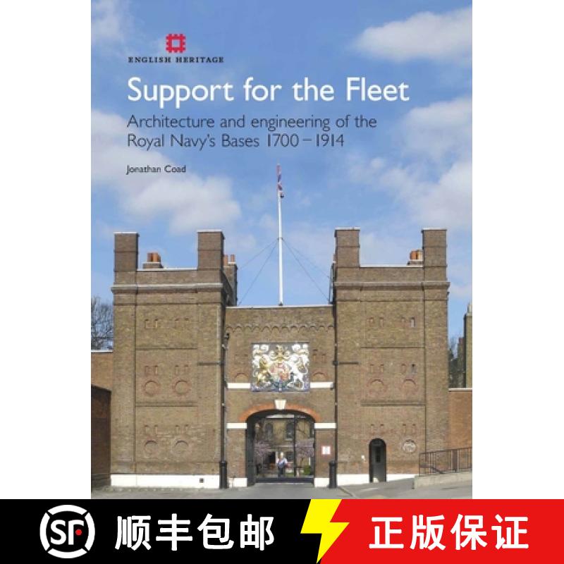 【3-4周达】Support for the Fleet: Architecture and Engineering of the Royal Navy's Bases 1700-1914 [9781848020559]