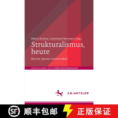 【3-4周达】Strukturalismus, heute: Brüche, Spuren, Kontinuitäten (1. Aufl. 2018) (1. Aufl. 2018) [9783476045508]