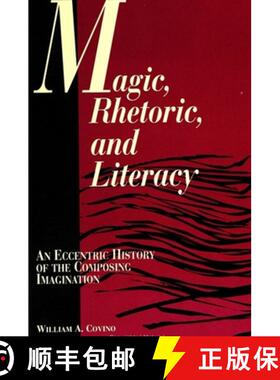 【3-4周达】Magic, Rhetoric, and Literacy: An Eccentric History of the Composing Imagination [9780791420843]