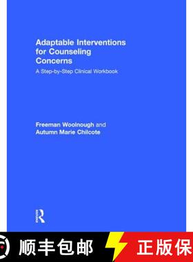 【3-4周达】Adaptable Interventions for Counseling Concerns: A Step-By-Step Clinical Workbook [9781138644144]