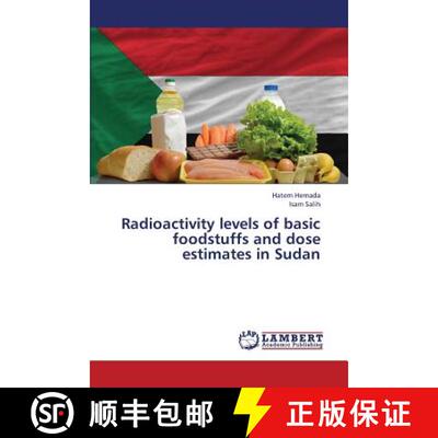 预订 Radioactivity levels of basic foodstuffs and dose estimates in Sudan [9783848408696]