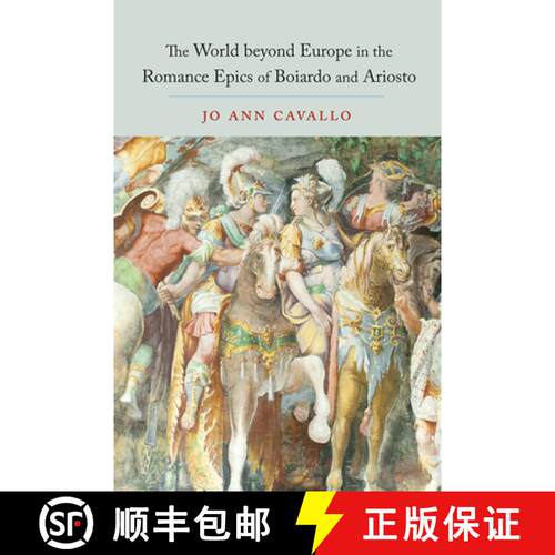 【3-4周达】精装 The World Beyond Europe in the Romance Epics of Boiardo and Ariosto [9781442646834]