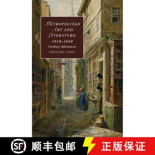 【3-4周达】Metropolitan Art and Literature, 1810–1840: Cockney Adventures - Metropolitan Art and Lit... [9781107507746]