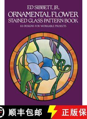 预订 Ornamental Flower Stained Glass Pattern Book: 83 Designs for Workable Projects [9780486247380]