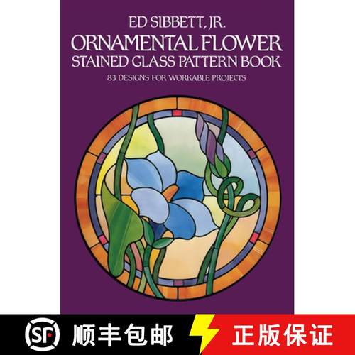 预订 Ornamental Flower Stained Glass Pattern Book: 83 Designs for Workable Projects [9780486247380]