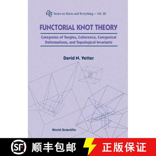 预订 精装 Functorial Knot Theory: Categories Of Tangles, Coherence, Categorical Deformations And Topo... [9789810244439]