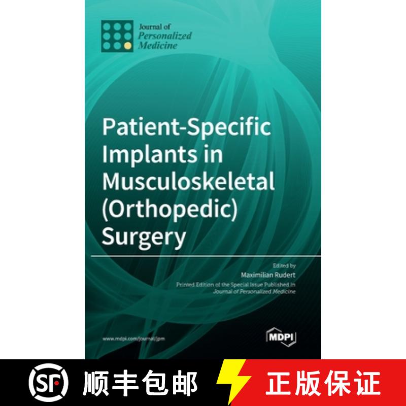 【3-4周达】Patient-Specific Implants in Musculoskeletal (Orthopedic) Surgery [9783036542485]