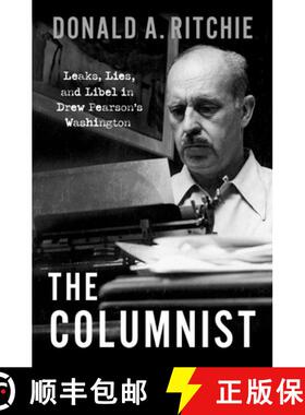 【3-4周达】The Columnist: Leaks, Lies, and Libel in Drew Pearson's Washington [9780190067588]